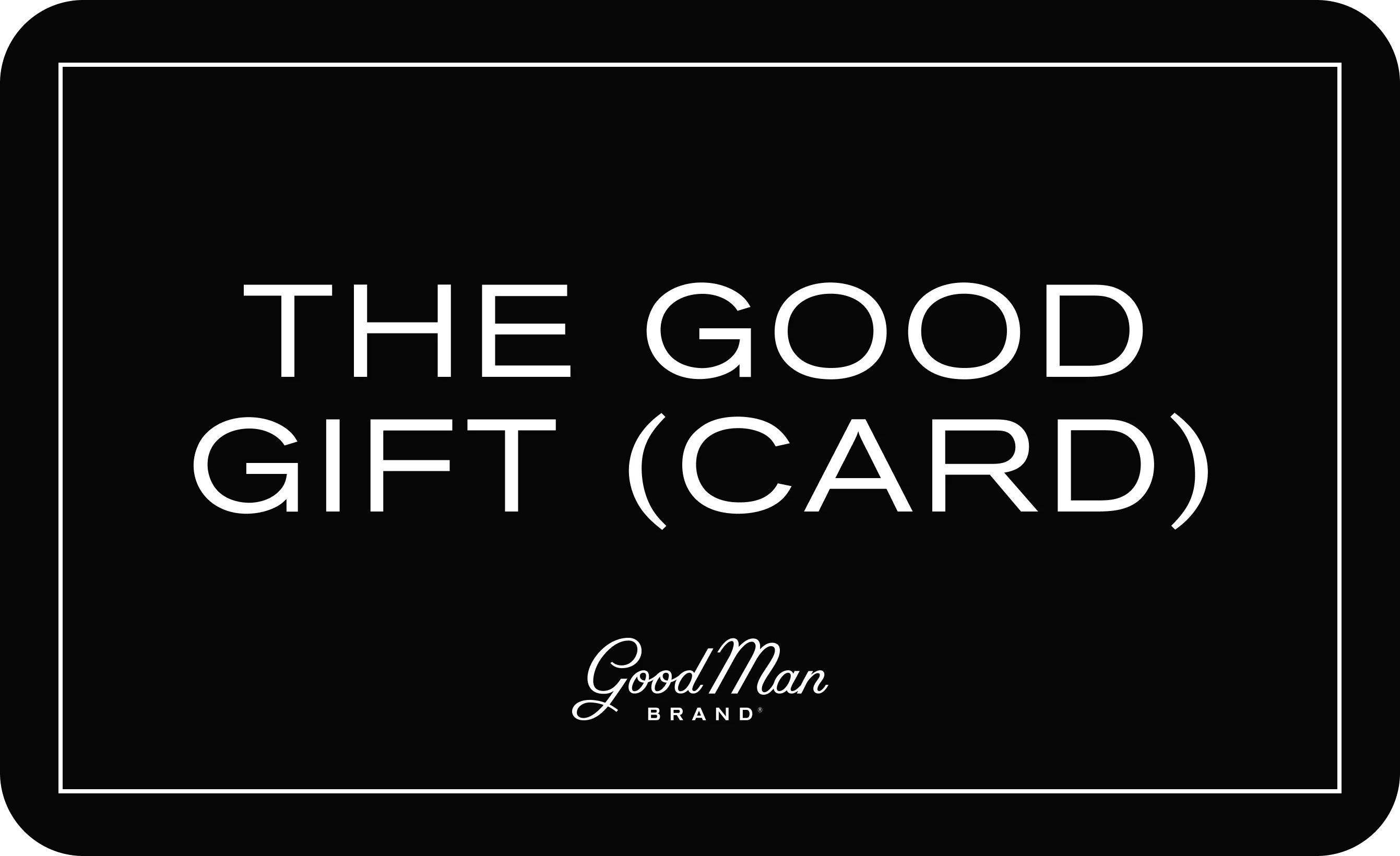 Good Man Brand Gift Card